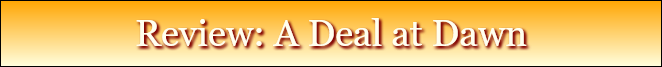 Review: A Deal at Dawn