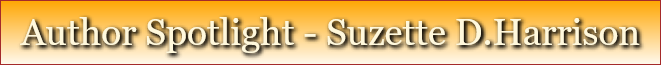 Author Spotlight - Suzette D.Harrison