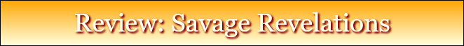 Review: Savage Revelations