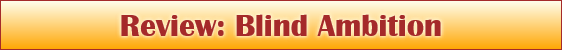 Review: Blind Ambition