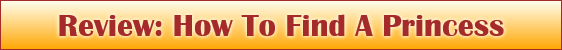 Review: How To Find A Princess