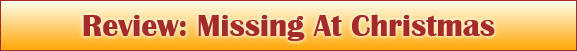 Review: Missing At Christmas