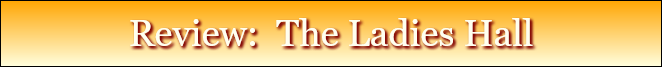 Review:  The Ladies Hall