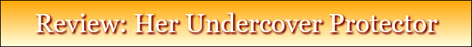 Review: Her Undercover Protector