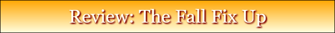 Review: The Fall Fix Up