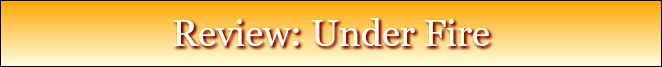Review: Under Fire